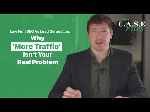 Law Firm SEO vs Lead Generation: Traffic Isn’t the Goal